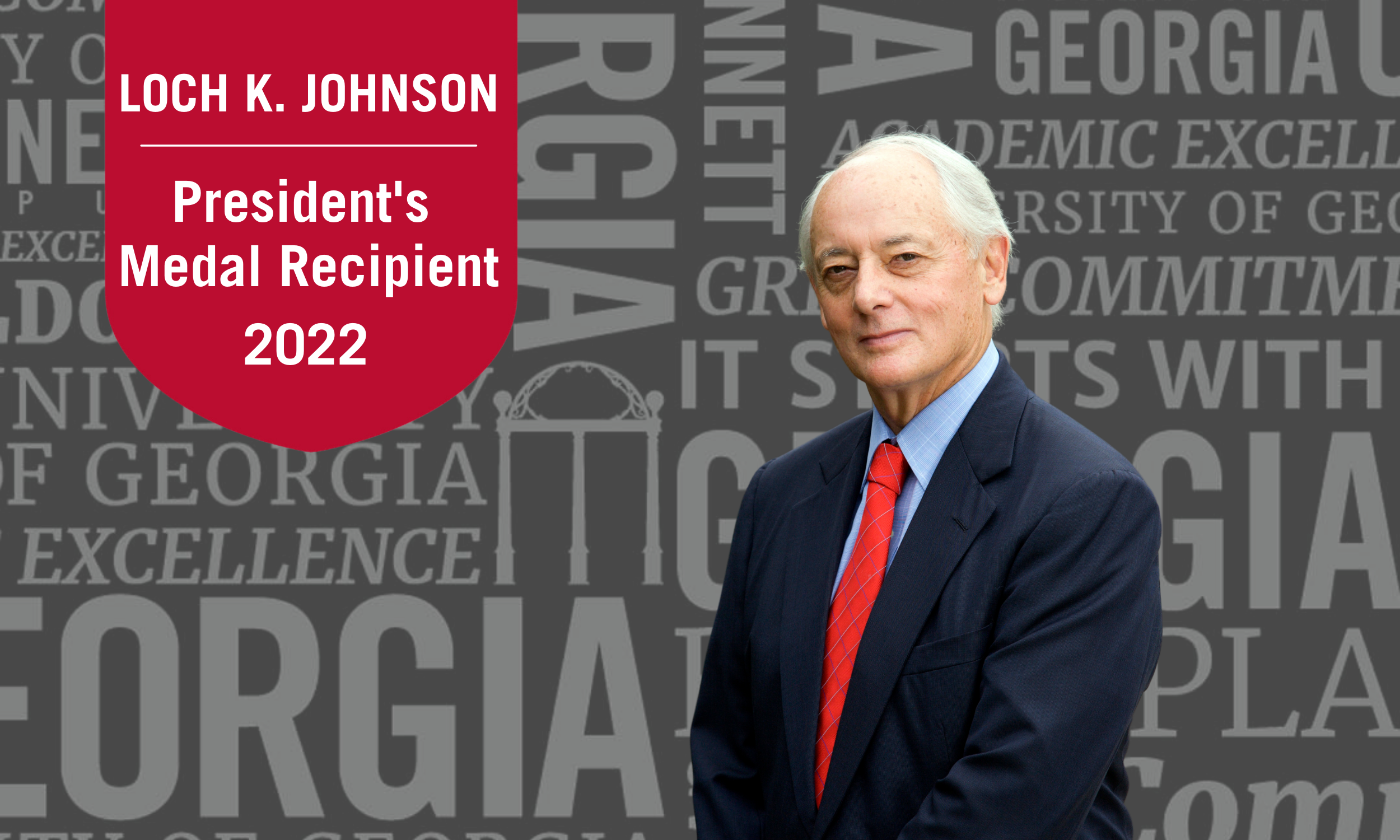 University of Georgia Regents’ Professor Emeritus Loch Johnson Receives 2022 President’s Medal